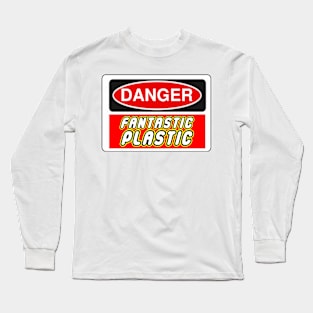 Danger Fantastic Plastic Sign Long Sleeve T-Shirt